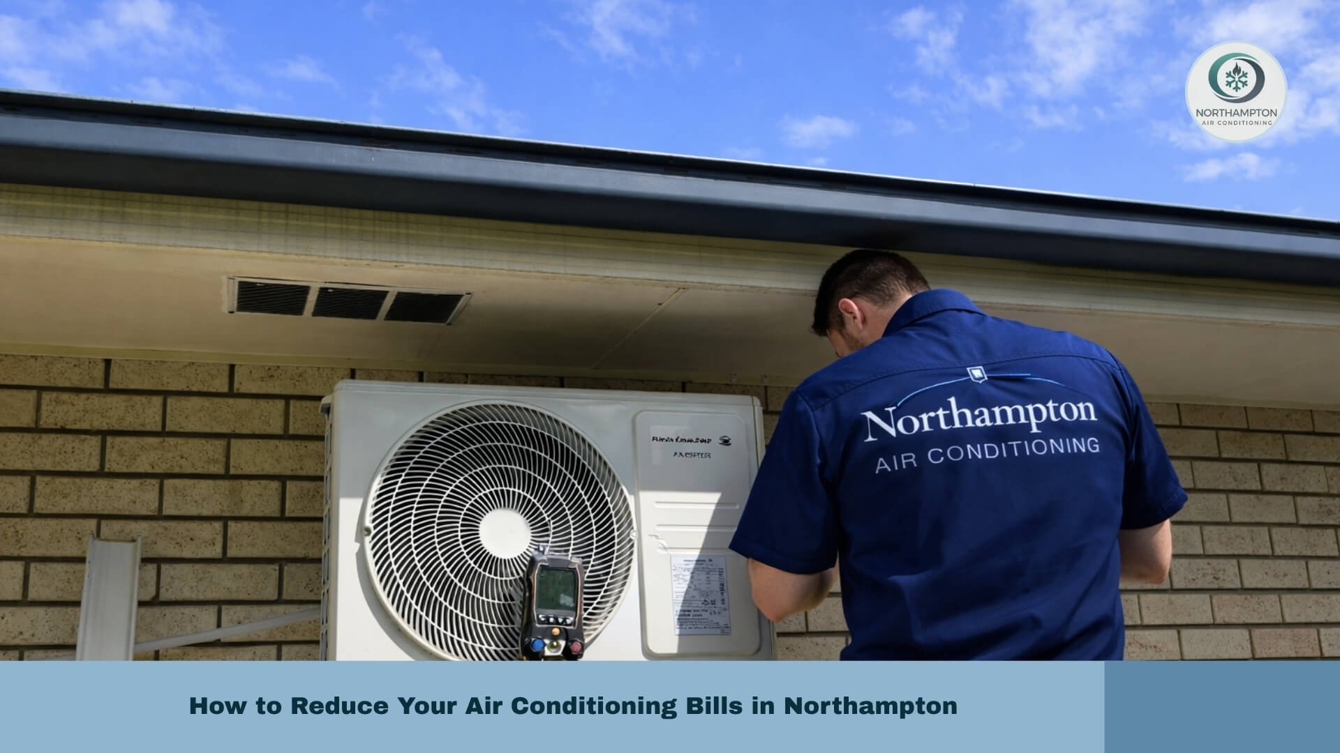 How to Reduce Your Air Conditioning Bills in Northampton